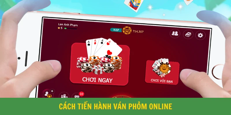 Cách tiến hành ván Phỏm online